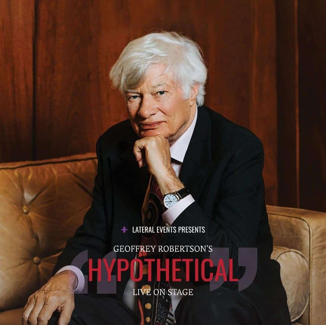 geoffrey robertson hypothetical live on stage